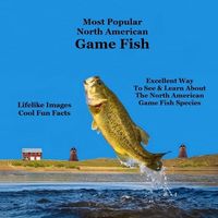 Cover image for Most Popular North American Game Fish Species Kids Book