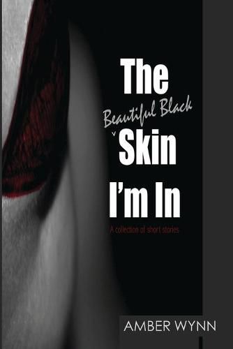 Cover image for The Beautiful Black Skin I'm In