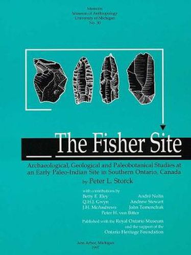 Cover image for The Fisher Site: Archaeological, Geological and Paleobotanical Studies at an Early Paleo-Indian Site in Southern Ontario, Canada