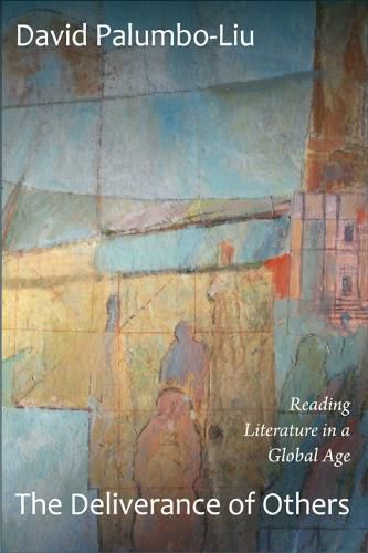 Cover image for The Deliverance of Others: Reading Literature in a Global Age