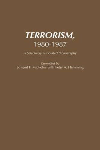 Terrorism, 1980-1987: A Selectively Annotated Bibliography