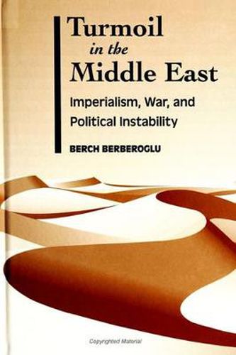 Cover image for Turmoil in the Middle East: Imperialism, War, and Political Instability