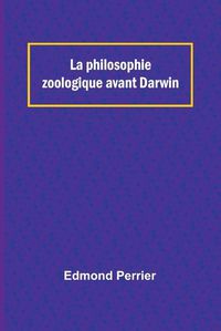 Cover image for La philosophie zoologique avant Darwin