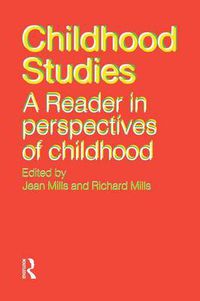 Cover image for Childhood Studies: A Reader in Perspectives of Childhood