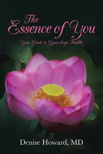 Cover image for The Essence of You: Your Guide to Gynecologic Health