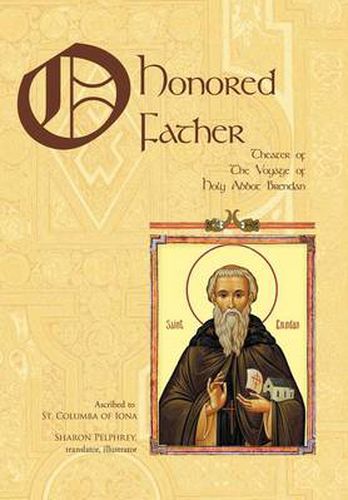 Cover image for O Honored Father: Theater Of The Voyage Of Holy Abbot Brendan