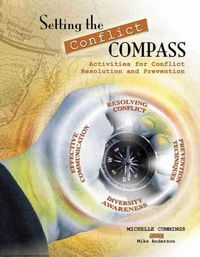 Cover image for Setting the Conflict Compass: Activities for Conflict Resolution and Prevention