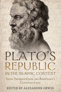 Cover image for Plato's Republic in the Islamic Context: New Perspectives on Averroes's Commentary