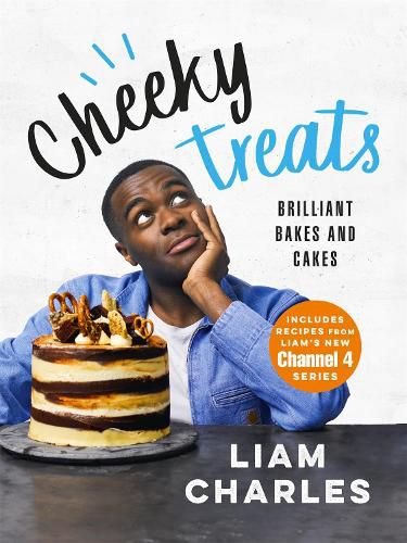 Cover image for Liam Charles Cheeky Treats: Includes recipes from the new Liam Bakes TV show on Channel 4