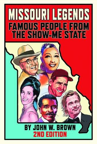 Cover image for Missouri Legends: Famous People from the Show-Me State, 2nd Edition