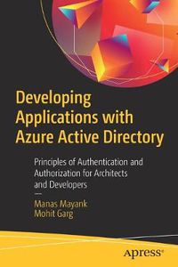 Cover image for Developing Applications with Azure Active Directory: Principles of Authentication and Authorization for Architects and Developers