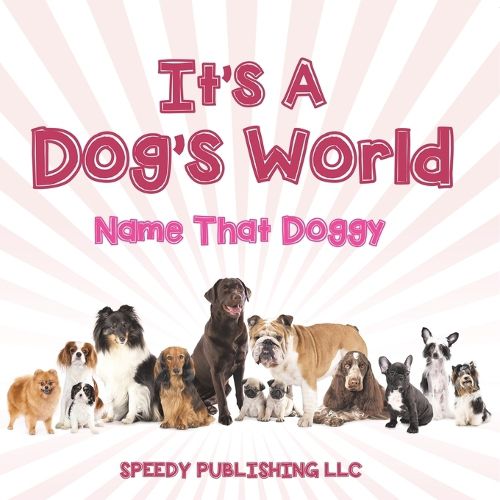 Cover image for Its A Dogs World (Name That Doggy)