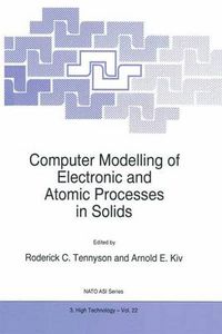 Cover image for Computer Modelling of Electronic and Atomic Processes in Solids: Proceedings of the NATO Advanced Research Workshop, Wroclaw, Poland, May 20-23 1996