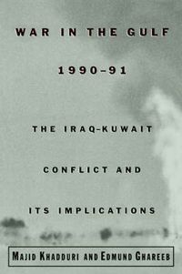 Cover image for War in the Gulf, 1990-91: The Iraq-Kuwait Conflict and its Implications