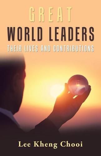 Cover image for Great World Leaders: Their Lives and Contributions