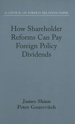 Cover image for How Shareholder Reforms Can Pay Foreign Policy Dividends: A Council on Foreign Relations Paper