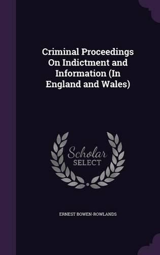 Cover image for Criminal Proceedings on Indictment and Information (in England and Wales)