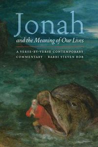 Cover image for Jonah and the Meaning of Our Lives: A Verse-by-Verse Contemporary Commentary