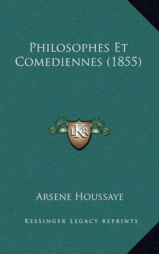 Philosophes Et Comediennes (1855)