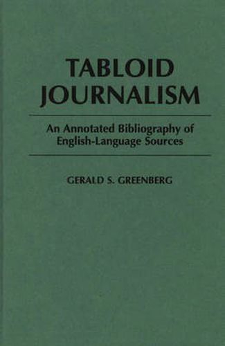 Cover image for Tabloid Journalism: An Annotated Bibliography of English-Language Sources