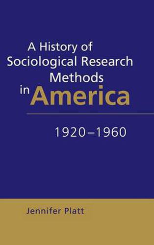 Cover image for A History of Sociological Research Methods in America, 1920-1960