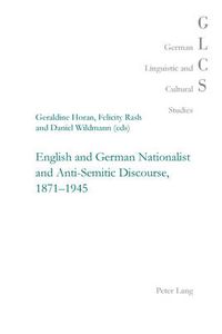 Cover image for English and German Nationalist and Anti-Semitic Discourse, 1871-1945