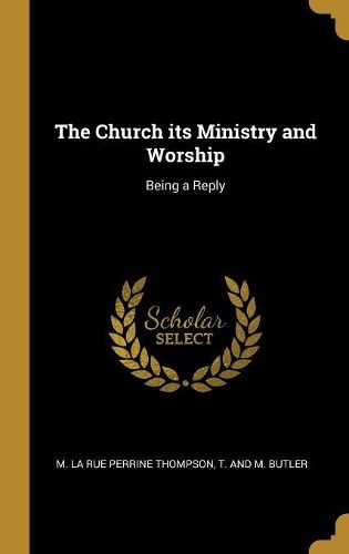 Cover image for The Church its Ministry and Worship