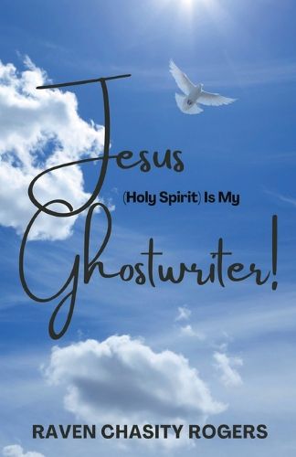 Cover image for Jesus (Holy Spirit) Is My Ghostwriter