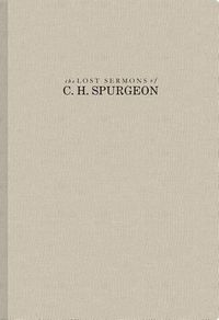 Cover image for The Lost Sermons of C. H. Spurgeon Volume II: His Earliest Outlines and Sermons Between 1851 and 1854