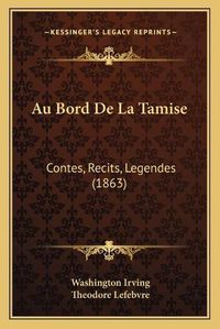 Cover image for Au Bord de La Tamise: Contes, Recits, Legendes (1863)