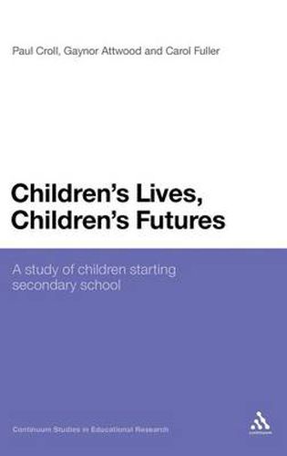 Cover image for Children's Lives, Children's Futures: A Study of Children Starting Secondary School