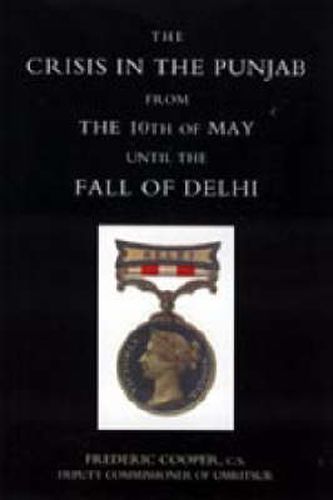Cover image for Crisis in the Punjab from the 10th of May Until the Fall of Delhi (1857)