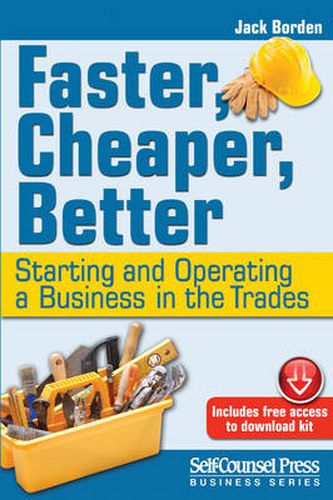 Cover image for Faster, Cheaper, Better: Starting and Operating a Business in the Trades