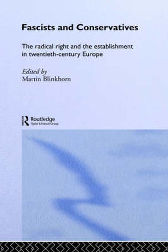 Cover image for Fascists and Conservatives: The radical right and the establishment in twentieth-century Europe