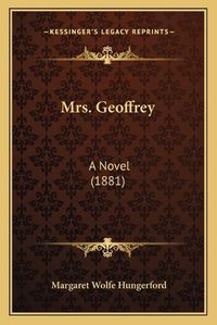 Cover image for Mrs. Geoffrey: A Novel (1881)