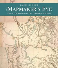 Cover image for The Mapmaker's Eye: David Thompson on the Columbia Plateau