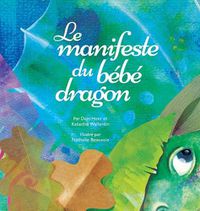 Cover image for Le manifeste du bebe dragon (French)