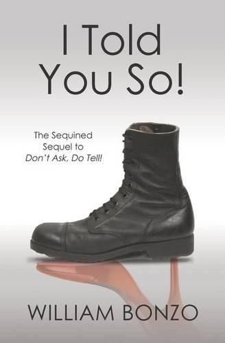 Cover image for I Told You So: The Sequined Sequel to Don't Ask, Do Tell!