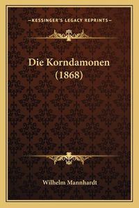 Cover image for Die Korndamonen (1868)