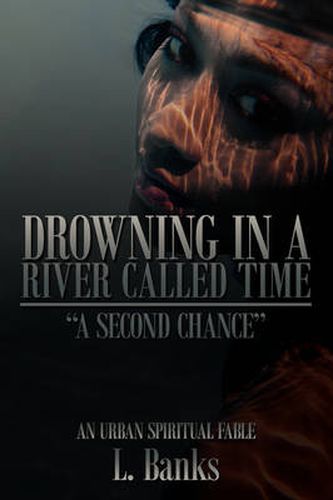 Cover image for Drowning in a River Called Time