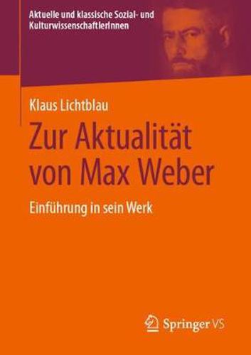 Zur Aktualitat von Max Weber: Einfuhrung in sein Werk