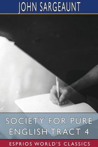 Cover image for Society for Pure English Tract 4 (Esprios Classics)