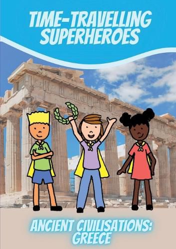 Cover image for Time-Travelling Superheroes - Ancient Civilisations