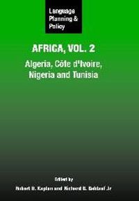 Cover image for Language Planning and Policy in Africa, Vol. 2: Algeria, Cote d'Ivoire, Nigeria and Tunisia