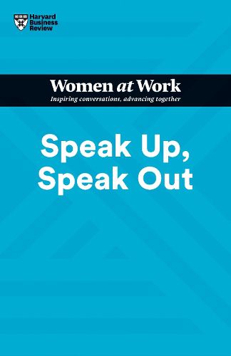 Cover image for Speak Up, Speak Out (HBR Women at Work Series)