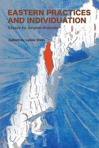 Cover image for Eastern Practices and Individuation: Essays by Jungian Analysts