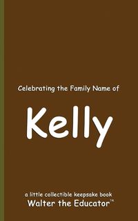 Cover image for Celebrating the Family Name of Kelly