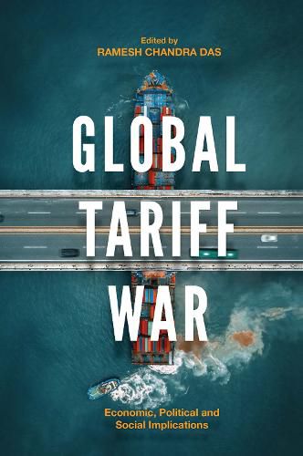 Cover image for Global Tariff War: Economic, Political and Social Implications