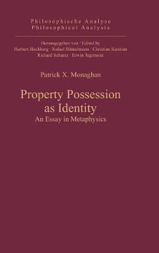 Cover image for Property Possession as Identity: An Essay in Metaphysics