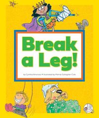 Cover image for Break a Leg!: (And Other Odd Things We Say)